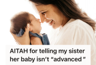 Frustrated Aunt Grew Tired Of Her Sibling’s Constant Claims Of Her Baby’s Genius, So She Pointed Out The Child Was Simply Normal