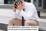 Man Spent Months Applying For Jobs And Preparing For Interviews, But He Felt Burned Out And Questioned If Low Wages And Stress Were Ever Worth It