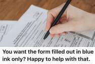 Their Manager Made Up Insane Rules About Pen Usage, So They Made Sure None Of Her Vital Work Documents Were Legible