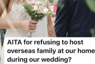 Fiancé’s Family Assumes Couple Will Host Overseas Guests During Their Wedding, So They Refuse And Plan To Set Boundaries