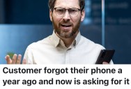 A Worker Donated A Phone That Hadn’t Been Claimed For A Year, But Now The Customer Wants It Back