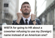 French Employee Asked Rude Coworker To Stop Calling Him By The Wrong Name, And When He Refused, Employee Considered Reporting Him To HR