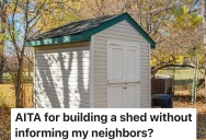Couple Builds Backyard Shed Fully Within Code Without Consulting Neighbors, So Neighbors File Complaints And Tensions Boil Over