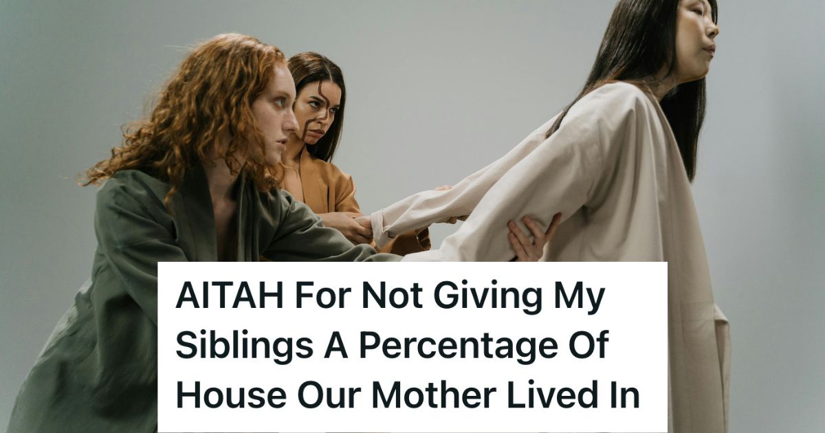 Homeowner Refused To Give Her Older Sisters A Percentage Of The House Where Their Late Mother Lived, So She Was Called Greedy And Selfish Two women pulling another woman back