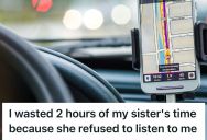 Younger Sibling Knew The Exact Highway Her Sister Was Supposed To Take, But When Her Sister Told Her To Stop Correcting Her, She Stayed Silent And Let The GPS Lead Them The Wrong Way