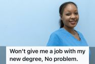Nurse’s Aide Asked Her Boss For A Job After Finishing School They Paid For, But When The Director Rejected Her, She Used Their Tuition Funded Degree To Get A Better Job Somewhere Else