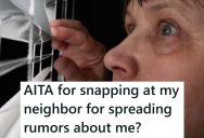 Her Neighbor Told Her Husband That She Might Be Cheating On Him, So The Wife Snapped At Them To Mind Their Own Business