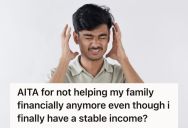 Man Sacrificed Part Of His Income To Help His Poor Family, But The Minute He Started Setting Boundaries, The Family Accused Him Of Betraying Them