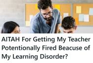 Her Teacher Was Mistreating Her Because Of Her Disability, So Her Mom Complained To The School And Now The Teacher May Get Fired