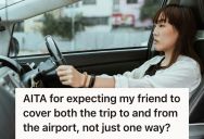 College Student Used Their Own Car And Gas To Pick Up A Friend From The Airport, So They Were Shocked When Their Friend Only Offered To Cover Half The Distance