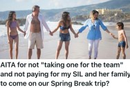 Usually Frugal Father Of Three Can’t Wait To Splurge On A Family Vacation, But His Sister-In-Law And Her Family Are Making Things Difficult