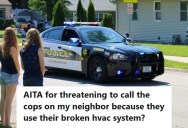 Man’s Neighbor Has A Noisy HVAC System Keeping Him Up At Night, And Since Asking Them To Fix It Didn’t Help, He Threatened To Call The Cops