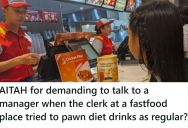 The Cashier Said They Gave Her A Diet Soda Because They Were Out Of Regular, So She Asked To Speak To The Manager