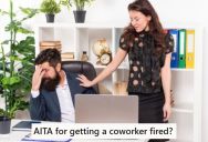 A Coworker Kept Trying To Get Him To Date Her Even Though He Was Married, So After Multiple Rejections, He Finally Went To HR And She Got Fired