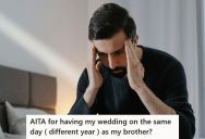 His Brother Refused To Accommodate His Request Of Moving His Wedding Dates Around For His Wife’s Tumor Surgery, So Now He’s Calling Him Inconsiderate