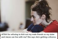 Her Entitled Sister Wanted Her To Kick Her Roommates Out So She Could Live There With Her Kids