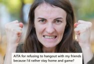 Lazy Woman Refuses To Hangout With Her Friends When They Invite Her, And Blames Them For Making An Effort