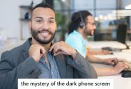 Customer Kept Bugging The IT Department Because His Phone Was Too Dark, But It Was Just That The Brightness On The Customer’s Phone Was Too Low