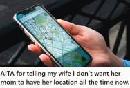 Man Asks His Wife To Stop Sharing Her Location With Her Family After A Private Medical Situation Gets Exposed, But She Says He’s Being Controlling