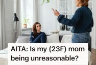 Woman Insisted On Letting Her Boyfriend Stay Over For A Weekend In Her Flat Where Her Mom Stays, But Her Mom Started Crying And Calling Her Names