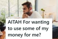He Is Required To Spend All His Money, Including Christmas Gifts, To Pay For Bills And Not For Things He Wants, But He’s Starting To Think His Live-In Partner Should Contribute More