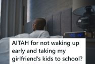 His Girlfriend Wants Him To Change His Work And Sleep Schedule So He Can Take Her Kids To School, But He Isn’t Willing