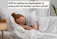 Her Stepdaughter Is Supposed To Help With Rides To And From School For The Other Kids, But She Says It Is Too Much And Even “Passed Out” To Try To Get Out Of It