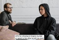 Dad Tells Kids He’s Divorcing Their Mom For A Much Younger Woman, So His Teenage Son Refuses To Forgive Him Even When He Comes Crawling Back Home Saying He Changed His Mind