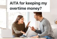 Married Man Gives His Spouse His Entire Paycheck To Pay The Bills, But He Wants To Keep Any Money He Earns From Working Overtime To Spend On Himself