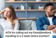 Woman Moves In With A Friend Who Becomes Her Landlord, But He Ends Up Evicting Her Because She Wants Him To Split The Cost Of Hiring An Exterminator