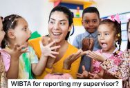 Daycare Supervisor Cares More About Ratios Than The Children, So One Teacher Is Thinking About Reporting Her