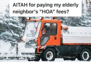 Elderly Neighbor In Unofficial HOA Refuses To Pay Her Portion Of The Snow Plow Fees, So Another Neighbor Pays It On Her Behalf