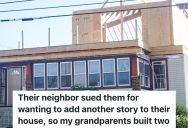 Grandfather’s Neighbor Is Upset That He’s Adding Onto His House, But The Court Decides That It’s Perfectly Legal