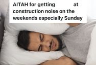 Homeowner Calls The Police On Noisy Construction Crew, But The Workers Aren’t Breaking Any Laws