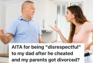 Teenage Girl Tells Her Dad That She Doesn’t Respect Him Anymore Since He Cheated On Her Mom, So Her Dad Grounds Her
