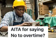 Construction Worker Refuses To Work Overtime, But He’s Willing To Wait Around While The Coworker Who Drives Him To And From Work Does