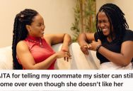 Woman Let Her Sister Visit Their Apartment Regularly, But Her Roommate Complained And Said She Was Disrespecting Their Shared Space