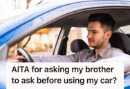 Woman Let Her Brother Borrow Her Car, But He Started Taking It Without Asking, So She Had To Set Some Boundaries