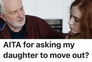 Father Allowed Daughter To Move Back In Rent Free After Her Divorce, But Now She Won’t Move Out When She Gets Remarried