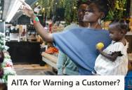 Retail Worker Tries To Help A Customer While Her Child Keeps Handling Store Items, But He Tells Her To Leave After The Child Throws A $405 Product