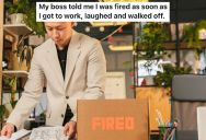 Employee Was Fired By His Boss As An April Fools Joke, So Employee Packed His Stuff, Destroyed His Client List, And Filed For Unemployment Before His Boss Could Explain The Joke