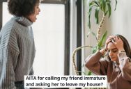 She Had Been Super Patient With Her Quirky New Friend, But Her Immaturity Was Finally Too Much