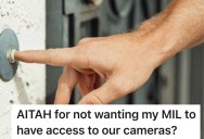 Partner Gives Mother-In-Law Full Access To Home Cameras And Motion Alerts, So She Pushes Back Over Feeling Constantly Watched