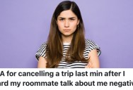 A College Student Found Out Her Roommate Was Talking Trash About Her Behind Her Back, So She Cancelled Their Spring Break Trip
