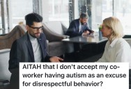 She Refused to Let Him Use His Autism Diagnosis as a Shield for Blatant Misogyny and Interruptions