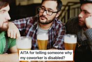 Man Accidentally Spilled A Coworker’s Secret About The Source Of His Disability While Chatting Up A Woman At A Brewery, But When The Truth Got Back To His Coworker, It Turned Into A Full Blown Office Drama