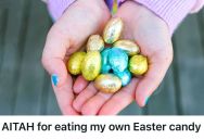 Teen Watched Her Mother Walk Off With Her Easter Sweets At A Family Gathering, So When She Reclaimed Them The Next Day, Her Mom Lost It On Her