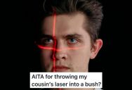 Teen Watched His Younger Cousin Shine A Laser In Everyone’s Eyes At A Family Gathering While The Adults Did Nothing, So He Took Matters Into His Own Hands And Launched It Into A Bush