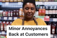 A Gas Station Worker Talked About How They Exact Petty Revenge On Customers That Get On Their Nerves