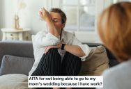 Woman Got A New Job But It Conflicted With Her Mother’s Wedding Day, So She Said She Couldn’t Make It Which Upset Her Mother Badly
